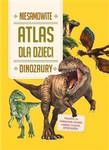 Obrazek Dinozaury. Niesamowity atlas dla dzieci