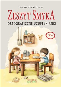 Picture of Ortograficzne uzupełnianki. Zeszyt Smyka