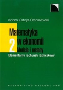 Picture of Matematyka w ekonomii Modele i metody Tom 2 Elementarny rachunek różniczkowy