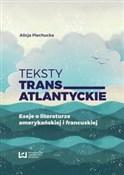 Książka : Teksty tra... - Alicja Piechucka