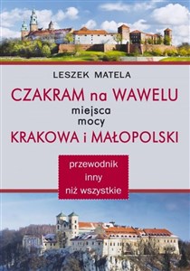 Picture of Czakram na Wawelu Miejsca mocy Krakowa i Małopolski - przewodnik inny niż wszystkie