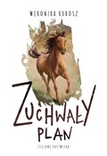 Polska książka : Zuchwały p... - Weronika Kurosz