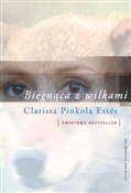 Biegnąca z... - Clarissa Pinkola Estes -  Książka z wysyłką do UK
