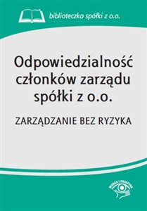 Picture of Odpowiedzialność członków zarządu spółki z o.o. Zarządzanie bez ryzyka