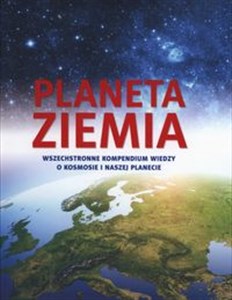 Picture of Planeta Ziemia Wszechstronne kompendium wiedzy o kosmosie i naszej planecie