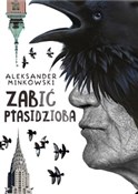 Zabić Ptas... - Aleksander Minkowski -  Polish Bookstore 
