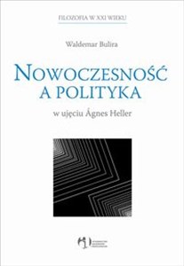 Obrazek Nowoczesność a polityka w ujęciu Agnes Heller