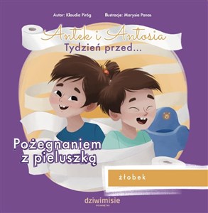 Picture of Antek i Antosia. Tydzień przed… Pożegnaniem z pieluszką