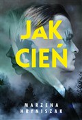 Jak cień - Marzena Hryniszak -  foreign books in polish 