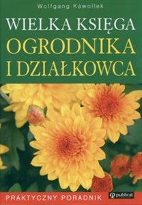 Picture of Wielka księga ogrodnika i działkowca Praktyczny Poradnik