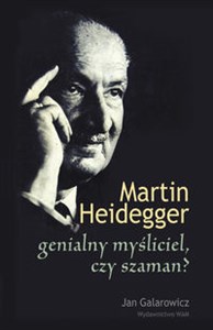 Picture of Martin Heidegger genialny myśliciel czy szaman?