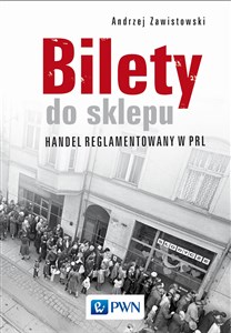 Obrazek Bilety do sklepu. Handel reglamentowany w PRL