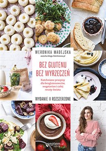 Picture of Bez glutenu Bez wyrzeczeń Natchnione przepisy dla bezglutenowców, wegetarian i całej reszty świata