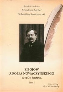 Obrazek Z bojów Adolfa Nowaczyńskiego Tom 1 Wybór źródeł