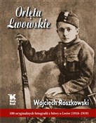 Orlęta Lwo... - Wojciech Roszkowski -  Książka z wysyłką do UK