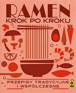 Obrazek Ramen krok po kroku Przepisy tradycyjne i współczesne