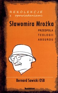 Obrazek Rekolekcje z opowiadaniami Sławomira Mrożka Przedpola teologii absurdu