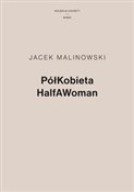 PółKobieta... - Jacek Malinowski -  foreign books in polish 