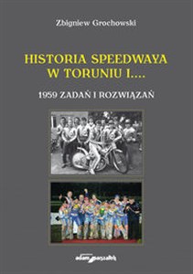 Picture of Historia speedwaya w Toruniu i....1959 zadań i rozwiązań