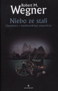 Picture of Niebo ze stali Opowieści z meekhańskiego pogranicza