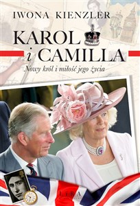 Picture of Karol i Camilla. Nowy król i miłość jego życia
