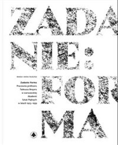 Picture of Zadanie: Forma Pracownia profesora Tadeusza Breyera w warszawskiej Akademii Sztuk Pięknych w latach 1923–1939