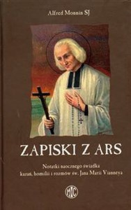Picture of Zapiski z Ars Notatki naocznego świadka kazań, homilii i rozmów św.Jana Marii Vianneya