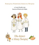 Polska książka : Dla dzieci... - Leon Knabit, Justyna Kiliańczyk-Zięba