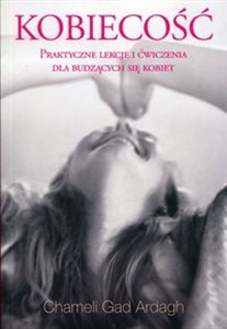 Picture of Kobiecość Praktyczne lekcje i ćwiczenia dla budzących się kobiet