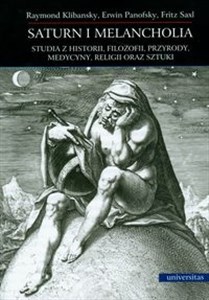 Picture of Saturn i melancholia Studia z historii, filozofii, przyrody, medycyny, religii oraz sztuki