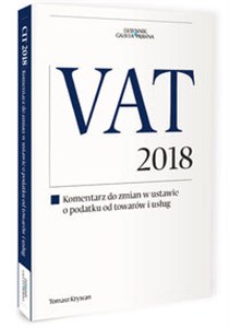 Obrazek VAT 2018 Komentarz do zmian w ustawie o podatku od towarów i usług