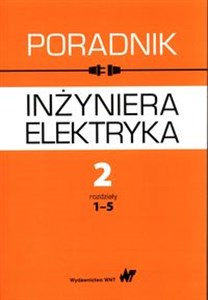 Picture of Poradnik inżyniera elektryka Tom 2 Część 1 rozdziały 1-5