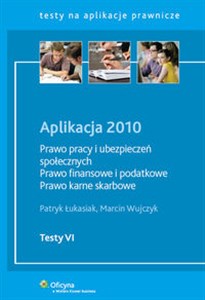 Picture of Prawo pracy i ubezpieczeń społecznych Prawo finansowe i podatkowe. Prawo karne skarbowe Aplikacja Testy VI