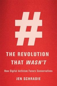 Picture of Revolution That Wasn't How Digital Activism Favors Conservatives