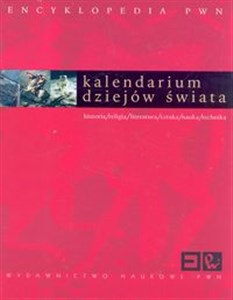 Picture of Kalendarium dziejów świata Historia, religia, literatura, sztuka, nauka, technika