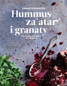 Picture of Hummus za'atar i granaty Kulinarna podróż po Libanie