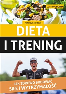 Picture of Dieta i trening Jak zdrowo budować siłę i wytrzymałość