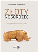 Polska książka : Złoty noso... - Fauvelle-Aymar François-Xavier
