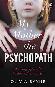 Obrazek My Mother, the Psychopath: Growing up in the shadow of a monster