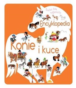 Picture of Świat bez tajemnic Encyklopedia Konie i kuce