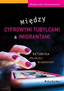Obrazek Między cyfrowymi tubylcami a imigrantami retoryka polskiej blogosfery