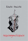 Książka : Rozniewymi... - Bianka Kunicka