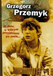 Picture of W dniu w którym przyjdziesz po mnie..