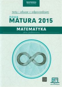 Picture of Matematyka Nowa  Matura 2015 Testy i arkusze z odpowiedziami Zakres podstawowy
