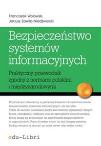 Obrazek Bezpieczeństwo systemów informacyjnych Praktyczny przewodnik zgodny z normami polskimi i międzynarodowymi