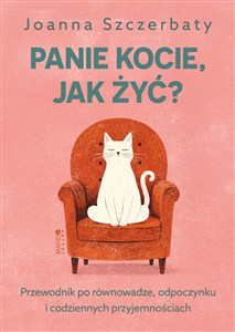 Picture of Panie kocie, jak żyć?. Przewodnik po równowadze, odpoczynku i codziennych przyjemnościach