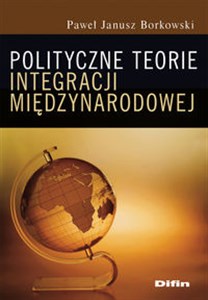 Picture of Polityczne teorie integracji międzynarodowej