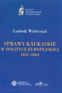 Obrazek Sprawy kaukaskie w polityce europejskiej 1831-1864