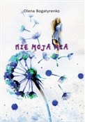 Książka : Nie moja M... - Olena Bogatyrenko