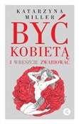 polish book : Być kobiet... - Katarzyna Miller